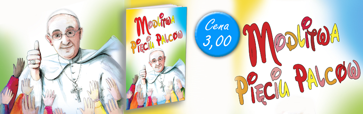 Papież Franciszek - Modlitwa 5 palcow