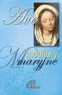 Ave. Modlitwy maryjne