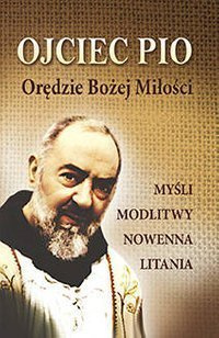 Ojciec Pio - Orędzie Bożej Miłości