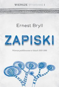 ZAPISKI. Wiersze publikowane w latach 1958-1996