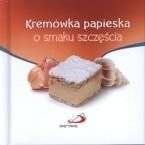 Kremówka papieska o smaku szczęścia