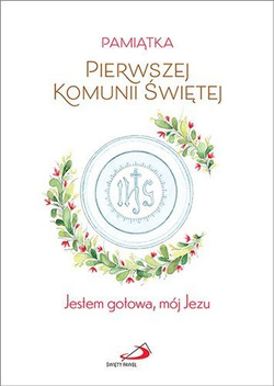 Pamiątka Pierwszej Komunii Świętej. Jestem gotowa