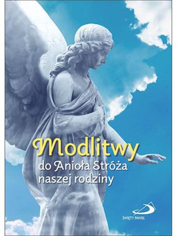 Modlitwy do Anioła Stróża naszej rodziny