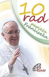 10 rad papieża Franciszka