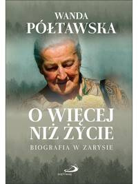 O więcej niż życie