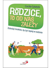 Rodzice, to od nas zależy