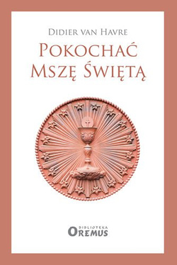 Pokochać Mszę świętą