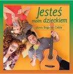 Jesteś moim dzieckiem. Słowa Boga do Ciebie