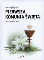 Niezwykły dar Pierwsza Komunia św.