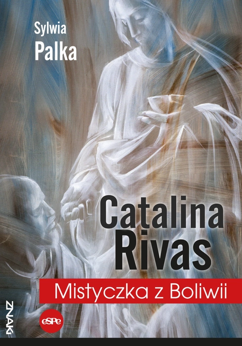 Catalina Rivas.Mistyczka z Boliwii
