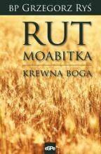 Rut Moabitka. Krewna Boga