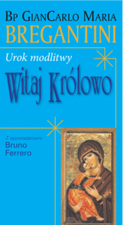 Urok modlitwy. Witaj Królowo