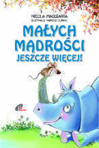 Małych mądrości jeszcze więcej!