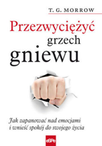 Przezwyciężyć grzech gniewu