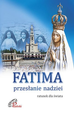 FATIMA – przesłanie nadziei