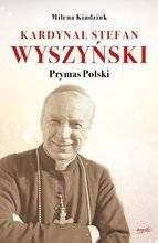 Kardynał Stefan Wyszyński. Prymas Polski