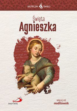 Skuteczni święci - Święta Agnieszka