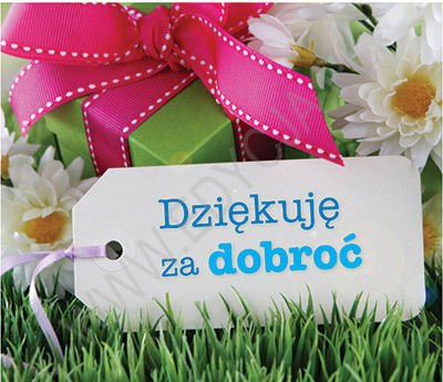 Dziękuję za dobroć