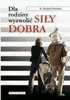 Dla rodziny wyzwolić siły dobra