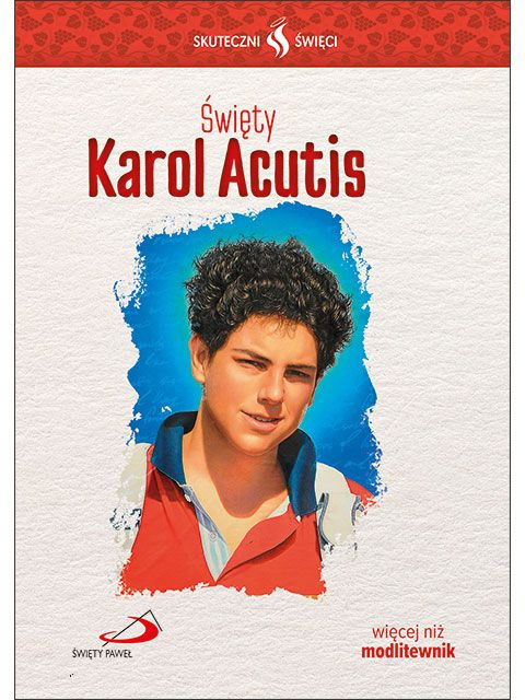 Skuteczni święci - św. Karol Acutis