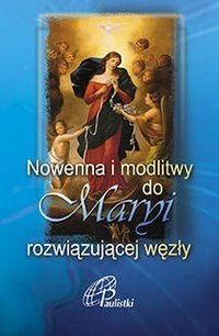 Nowenna i modlitwy do Maryi rozwiązującej węzły