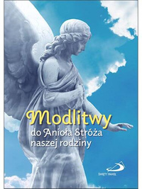 Modlitwy do Anioła Stróża naszej rodziny