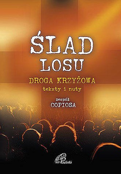 Ślad losu - droga krzyżowa - teksty i nuty