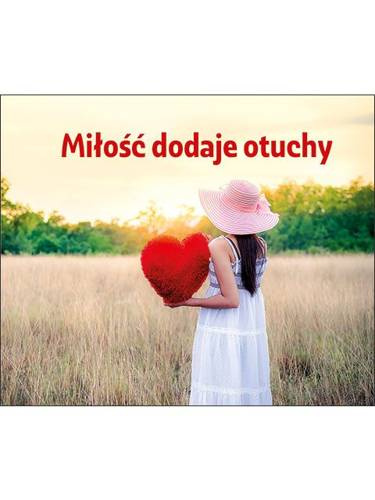Miłość dodaje otuchy