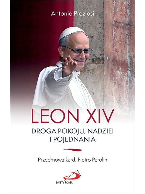 LEON XIV. Droga pokoju, nadziei i pojednania