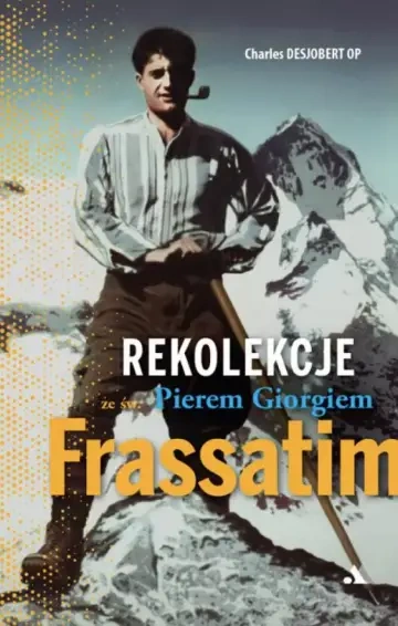 Rekolekcje ze Św. Pierem Giorgiem Frassatim
