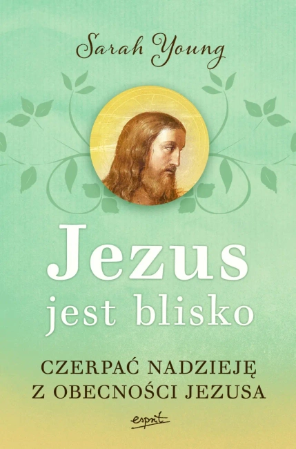 Jezus jest blisko. Czerpać nadzieję z obecności