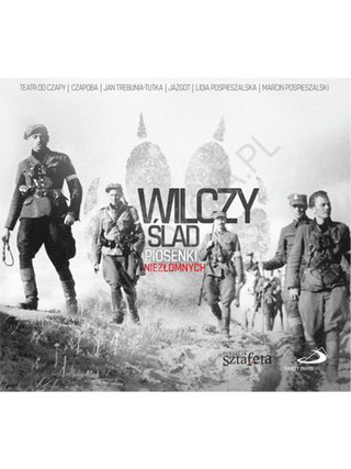 Wilczy Ślad. Piosenki Niezłomnych