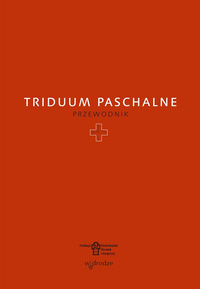 Triduum Paschalne. Przewodnik