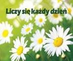 Liczy się każdy dzień