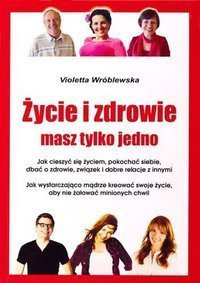 Życie i zdrowie masz tylko jedno