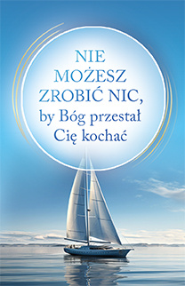 BILECIK: Nie możesz zrobić nic, by Bóg przestał