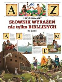 Słownik wyrażeń nie tylko biblijnych - dla dzieci