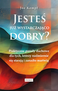 Jesteś już wystarczająco Dobry?