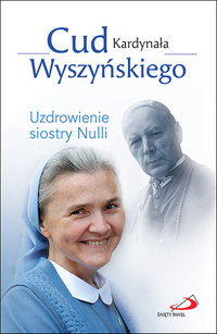 Cud Kardynała Wyszyńskiego