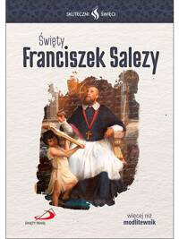 Skuteczni Święci - św. Franciszek Salezy