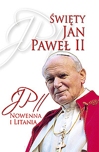 Święty Jan Paweł II. Nowenna i litania