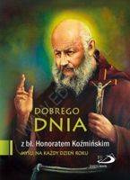 Dobrego dnia z bł. Honoratem Koźmińskim
