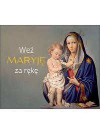 Weź Maryję za rękę