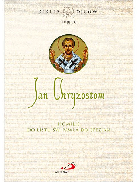 CHRYZOSTOM. Homilie do Listu Pawła do Efezjan