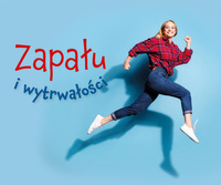 Zapału i wytrwałości