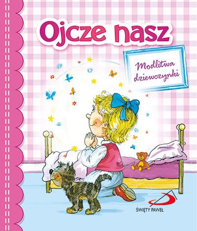 Ojcze nasz. Modlitwa dziewczynki