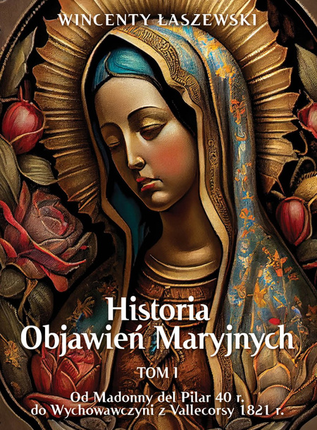 Historia Objawień Maryjnych, tom I