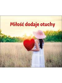 Miłość dodaje otuchy