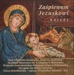 Zaśpiewam Jezuskowi CD