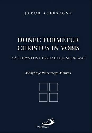 Donec formetur Christus in vobis